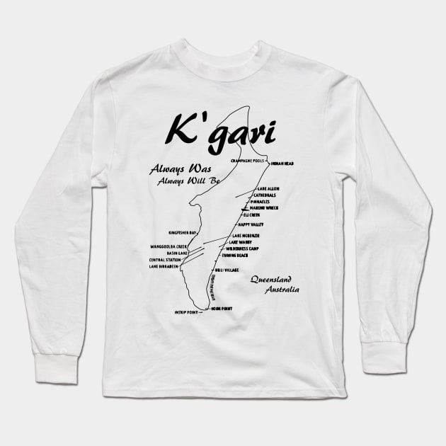 K'gari ... Always was and always will be Long Sleeve T-Shirt by Mercado Bizarre